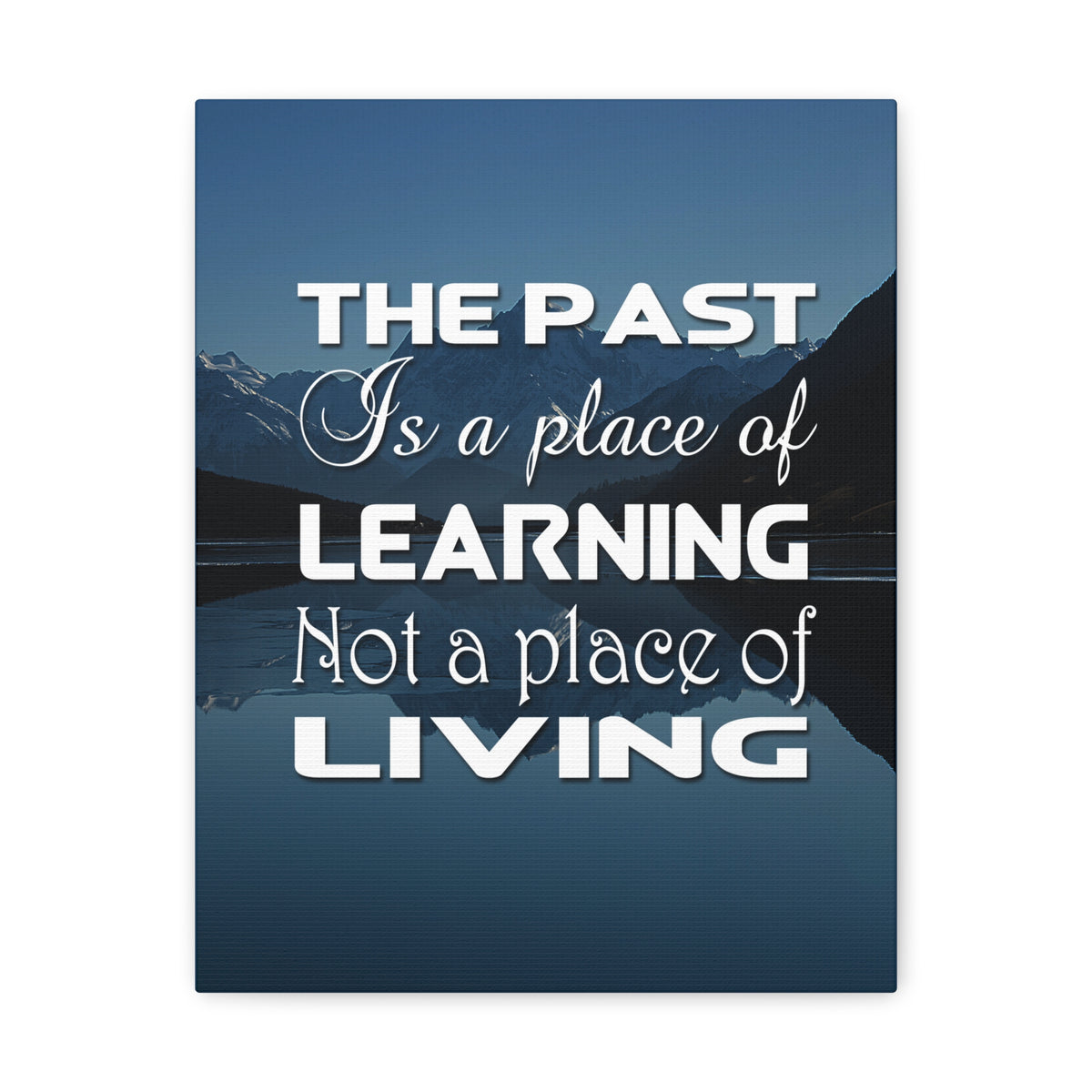 Inspirational Quote Canvas The Past Is A Place Of Learning Motivational Print Ready to Hang Artwork-Express Your Love Gifts