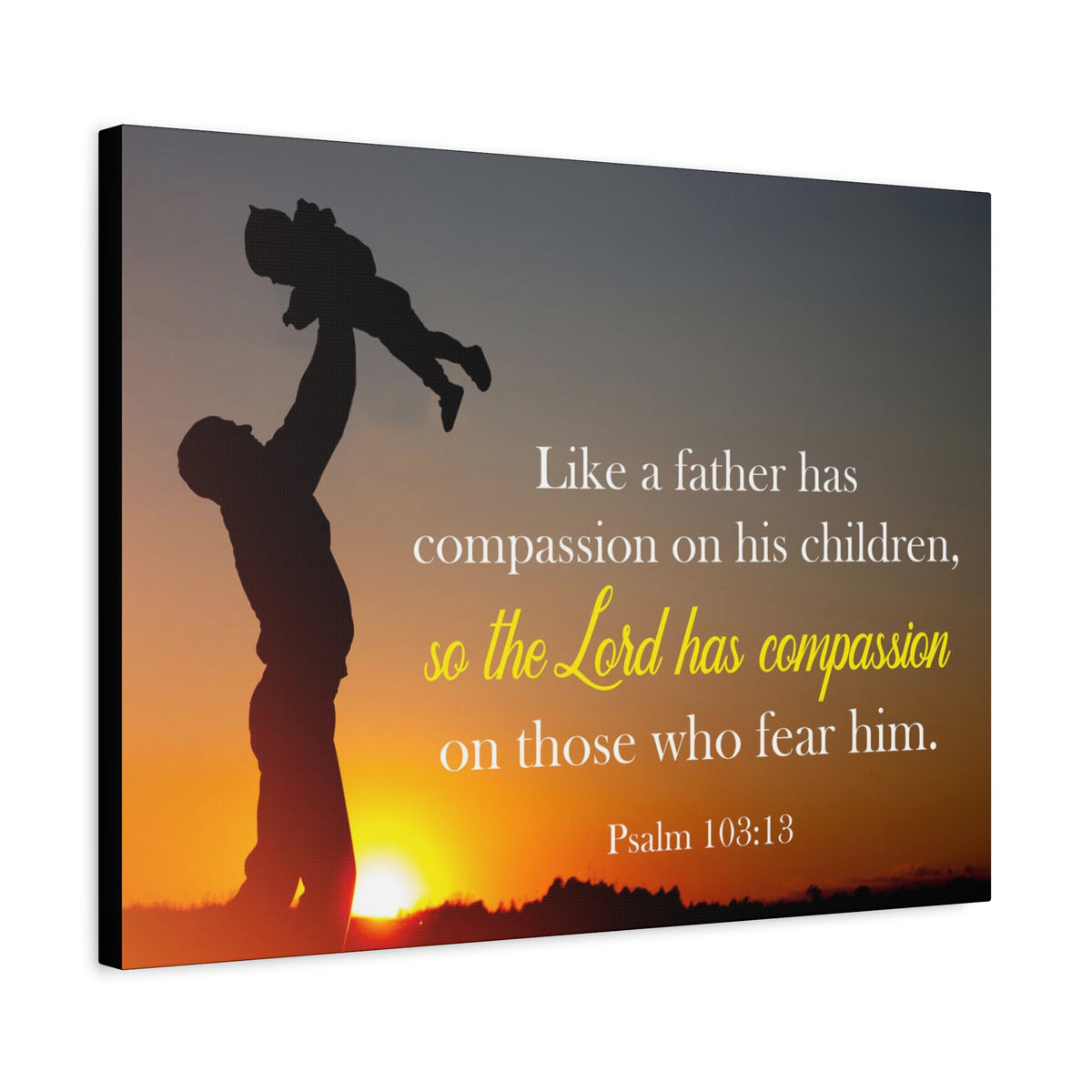 Like a Father Has Compassion Psalm 103:13 Christian Dad Canvas-Express Your Love Gifts