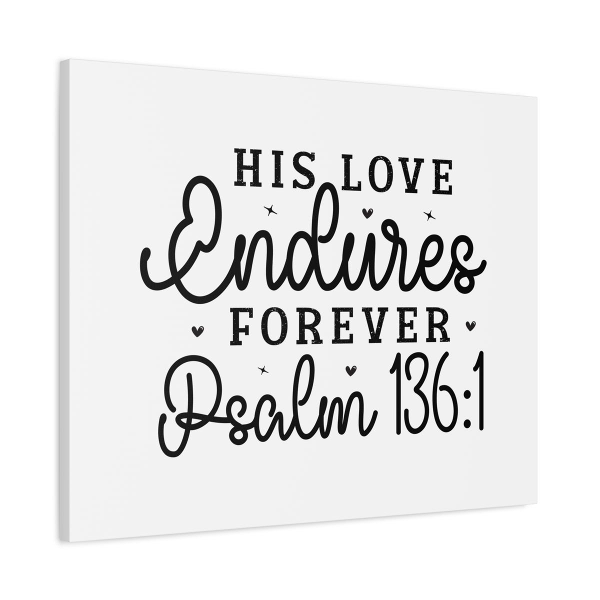 Scripture Walls Psalm 136:1 His Love Endures Forever Bible Verse Canvas Christian Wall Art Ready to Hang Unframed-Express Your Love Gifts
