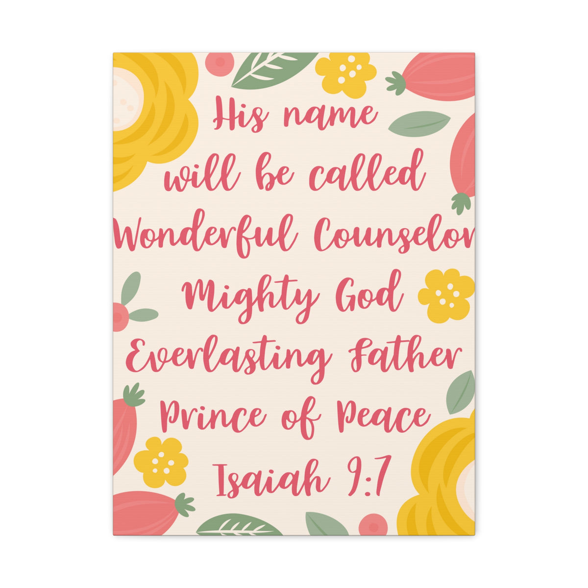 Scripture Canvas His Name Will Be Called Isaiah 9:7 Christian Wall Art Bible Verse Print Ready To Hang-Express Your Love Gifts