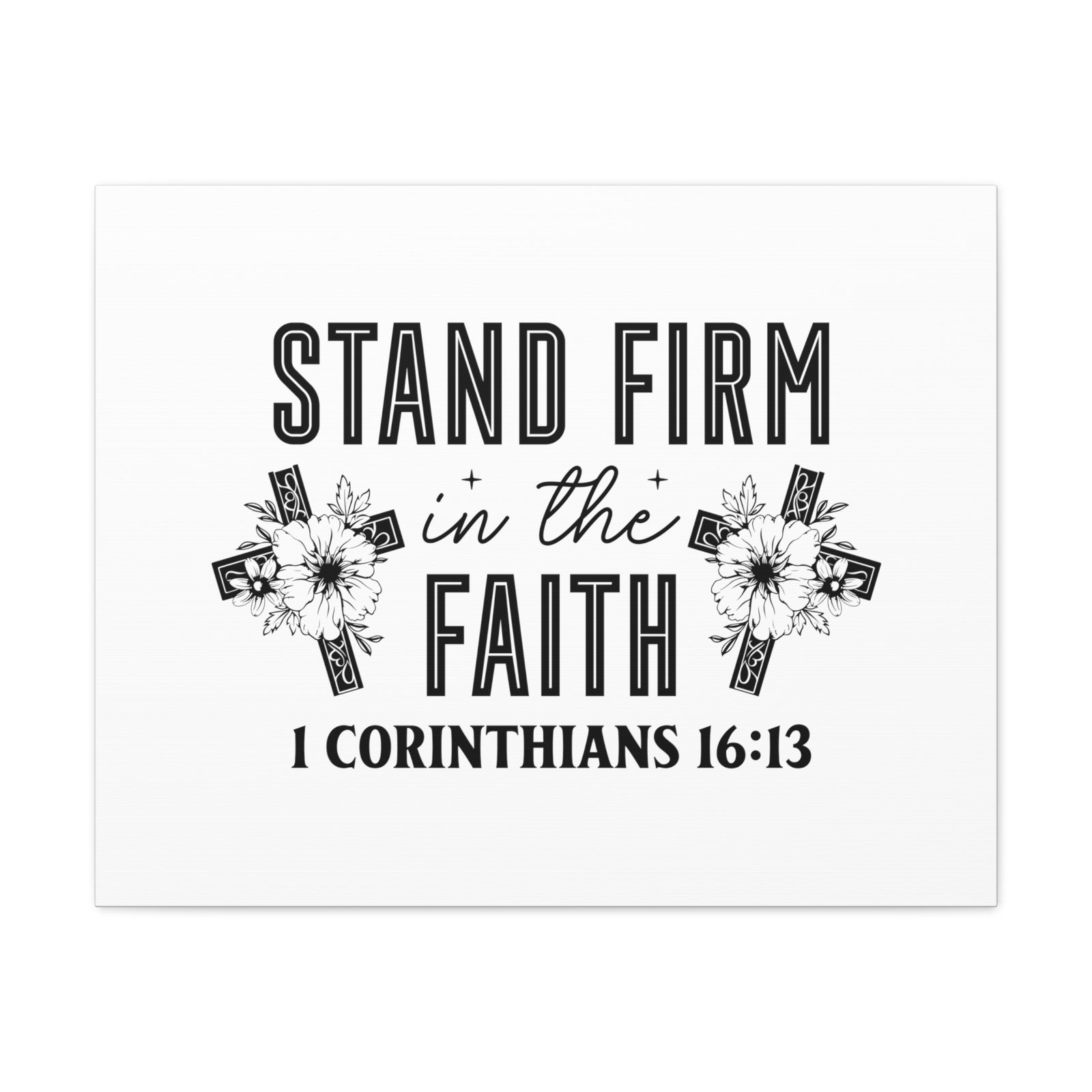 Scripture Walls 1 Corinthians 16:13 Stand Firm Bible Verse Canvas Christian Wall Art Ready to Hang Unframed-Express Your Love Gifts
