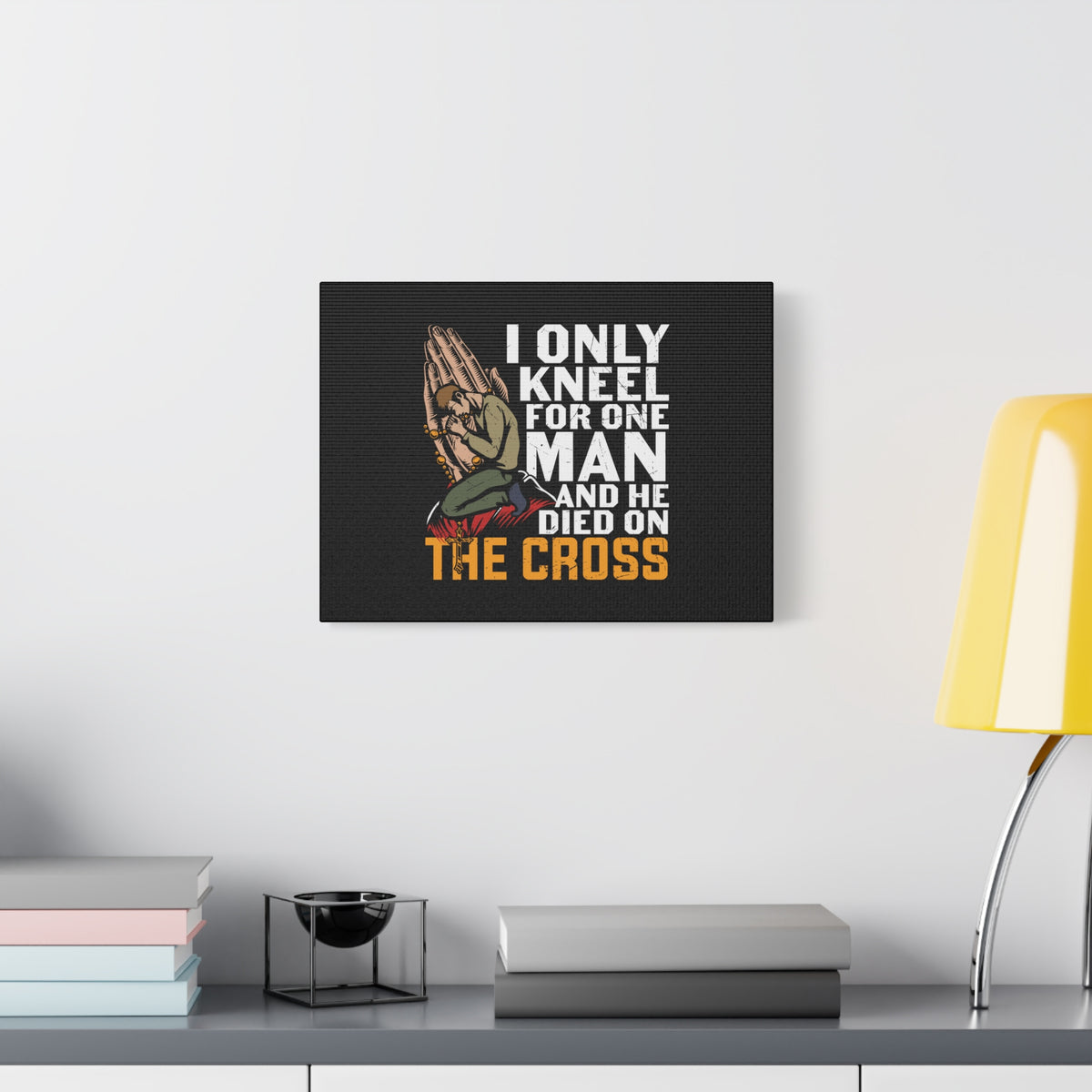 Scripture Canvas Only Kneel For One Man Psalm 95:6 Christian Wall Art Bible Verse Print Ready to Hang-Express Your Love Gifts