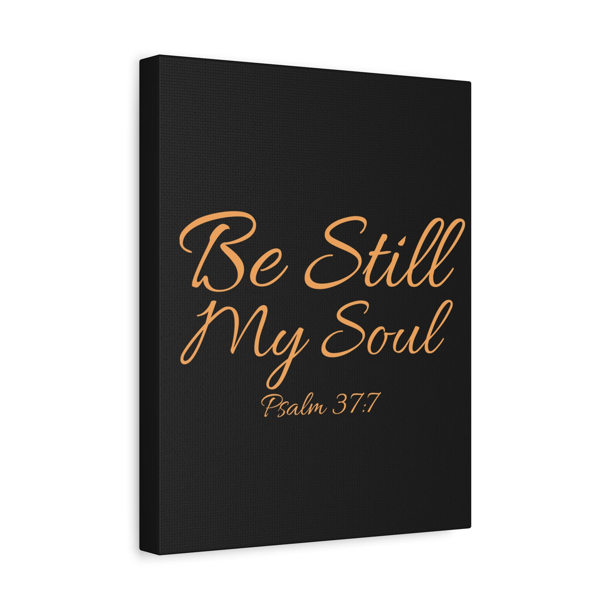 Scripture Walls Be Still My Soul Psalm 37:7 Bible Verse Canvas Christian Wall Art Ready to Hang Unframed-Express Your Love Gifts