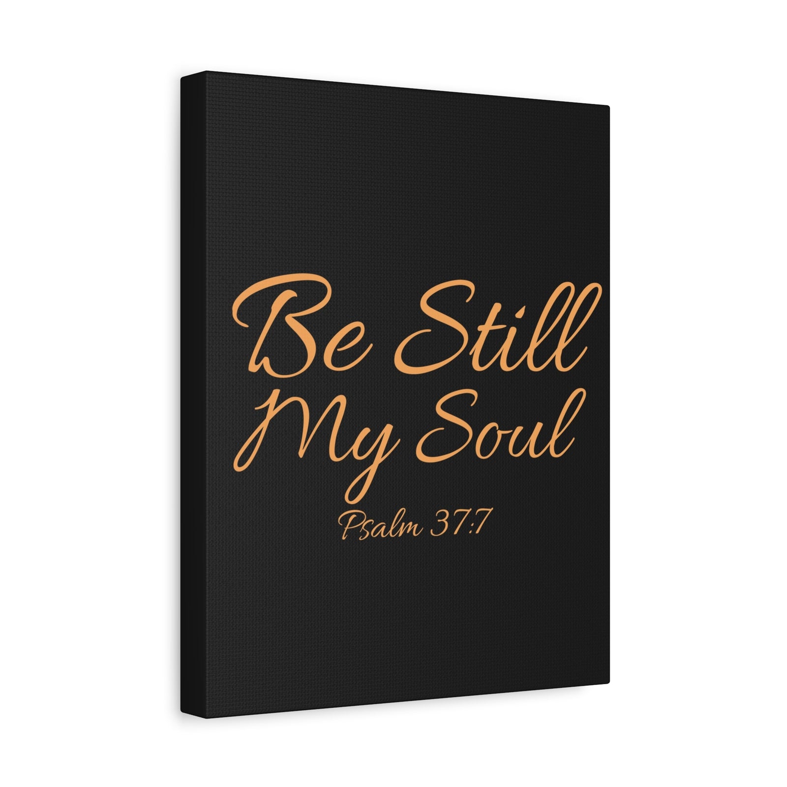 Scripture Walls Be Still My Soul Psalm 37:7 Bible Verse Canvas Christian Wall Art Ready to Hang Unframed-Express Your Love Gifts