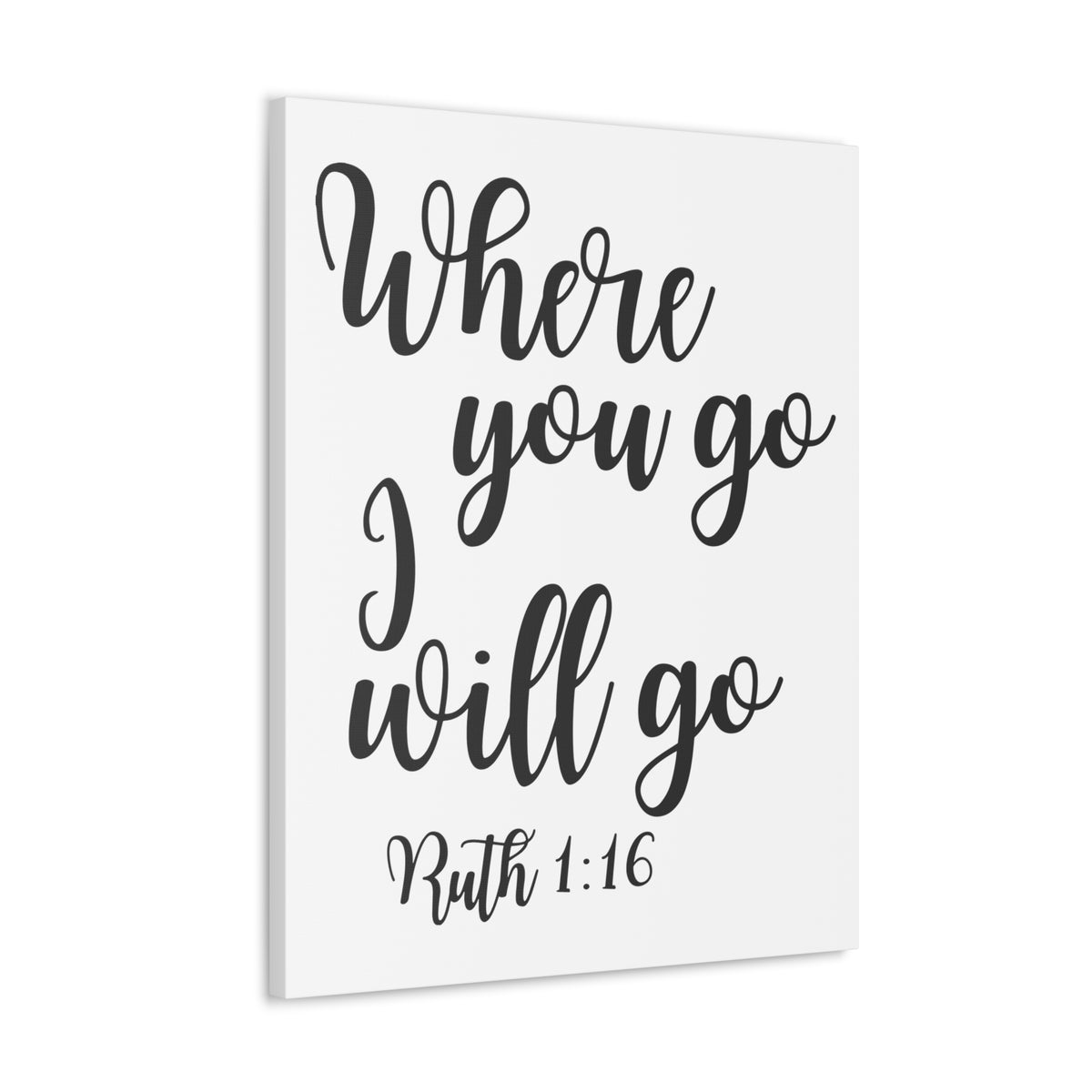 Scripture Walls Ruth 1:16 Where You Go Bible Verse Canvas Christian Wall Art Ready to Hang Unframed-Express Your Love Gifts