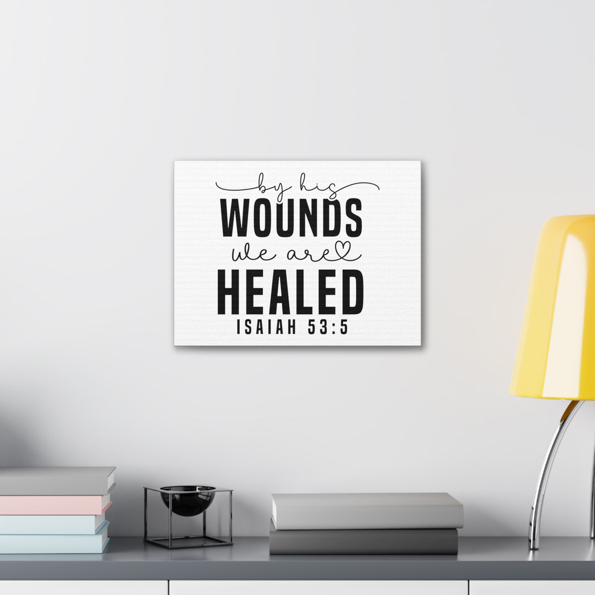 Scripture Walls Isaiah 53:5 By His Wounds Bible Verse Canvas Christian Wall Art Ready to Hang Unframed-Express Your Love Gifts