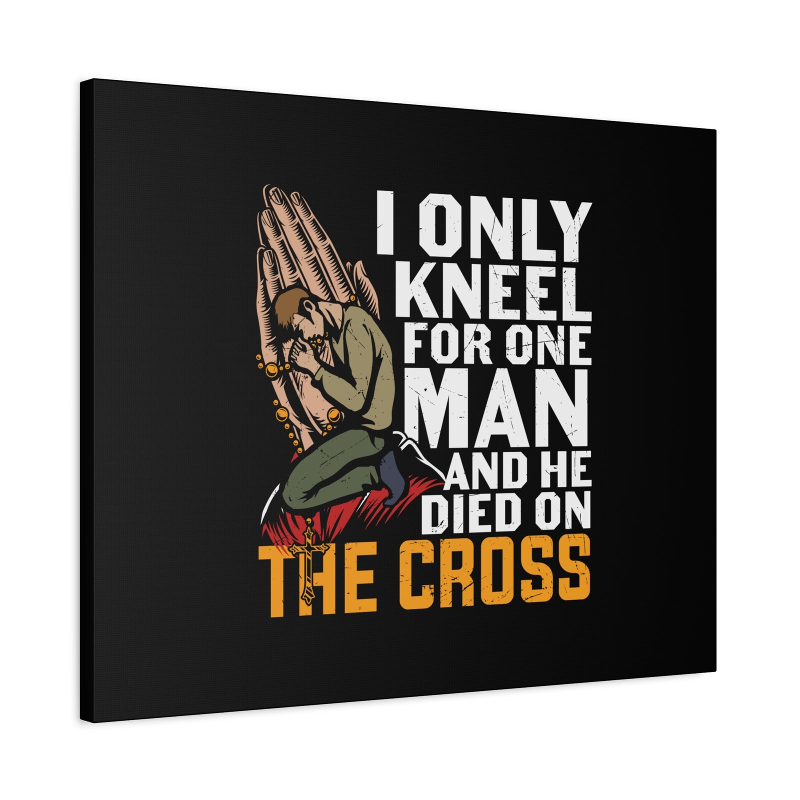 Scripture Canvas Only Kneel For One Man Psalm 95:6 Christian Wall Art Bible Verse Print Ready to Hang-Express Your Love Gifts