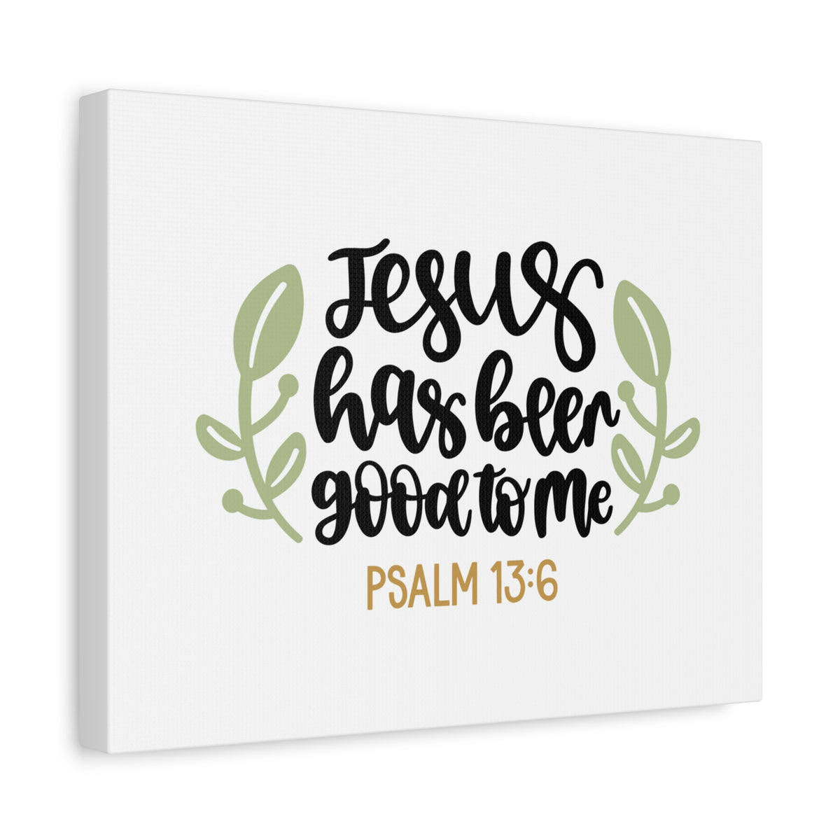Scripture Canvas Good To Me Psalm 13:6 Christian Wall Art Bible Verse Print Ready to Hang-Express Your Love Gifts