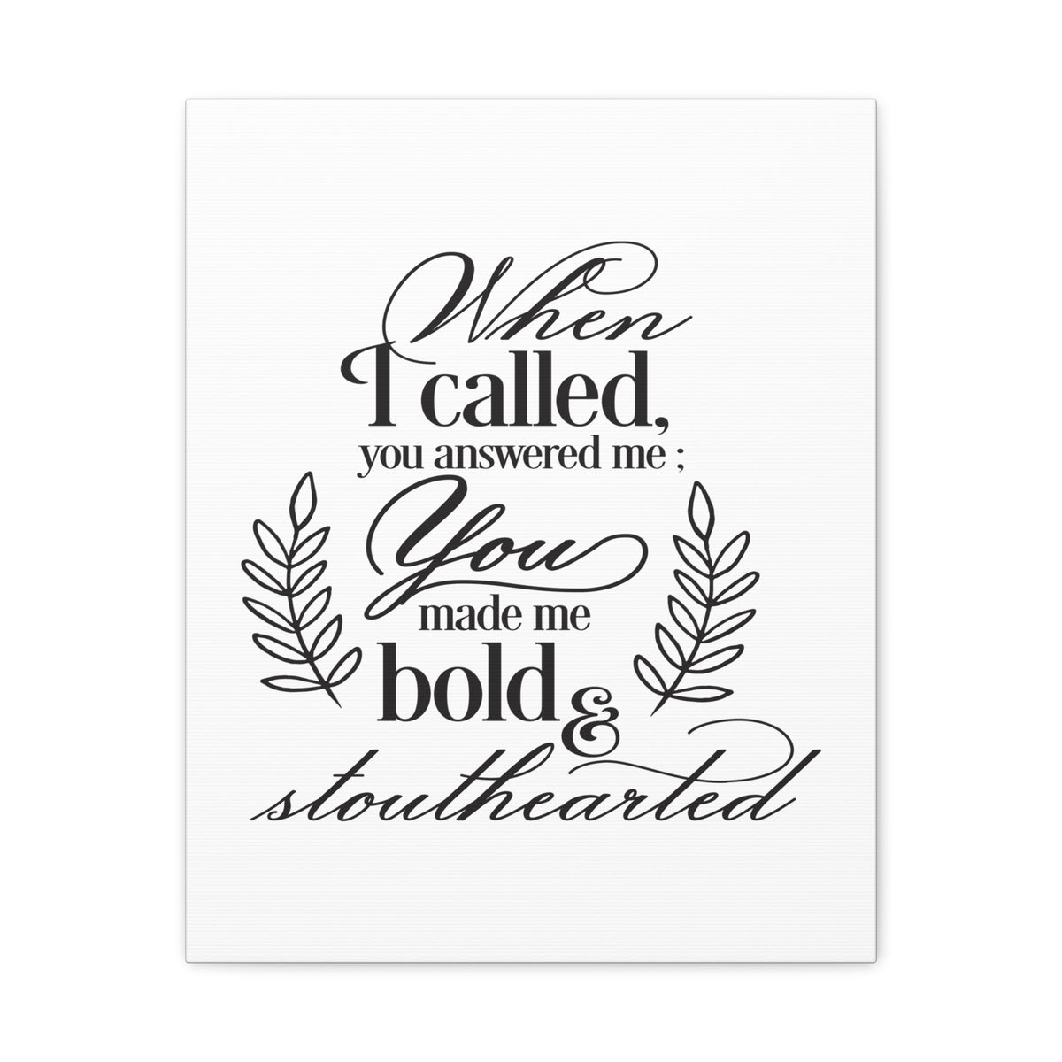 Scripture Canvas When I Called Psalm 138 1 Christian Wall Art Print Ready to Hang-Express Your Love Gifts