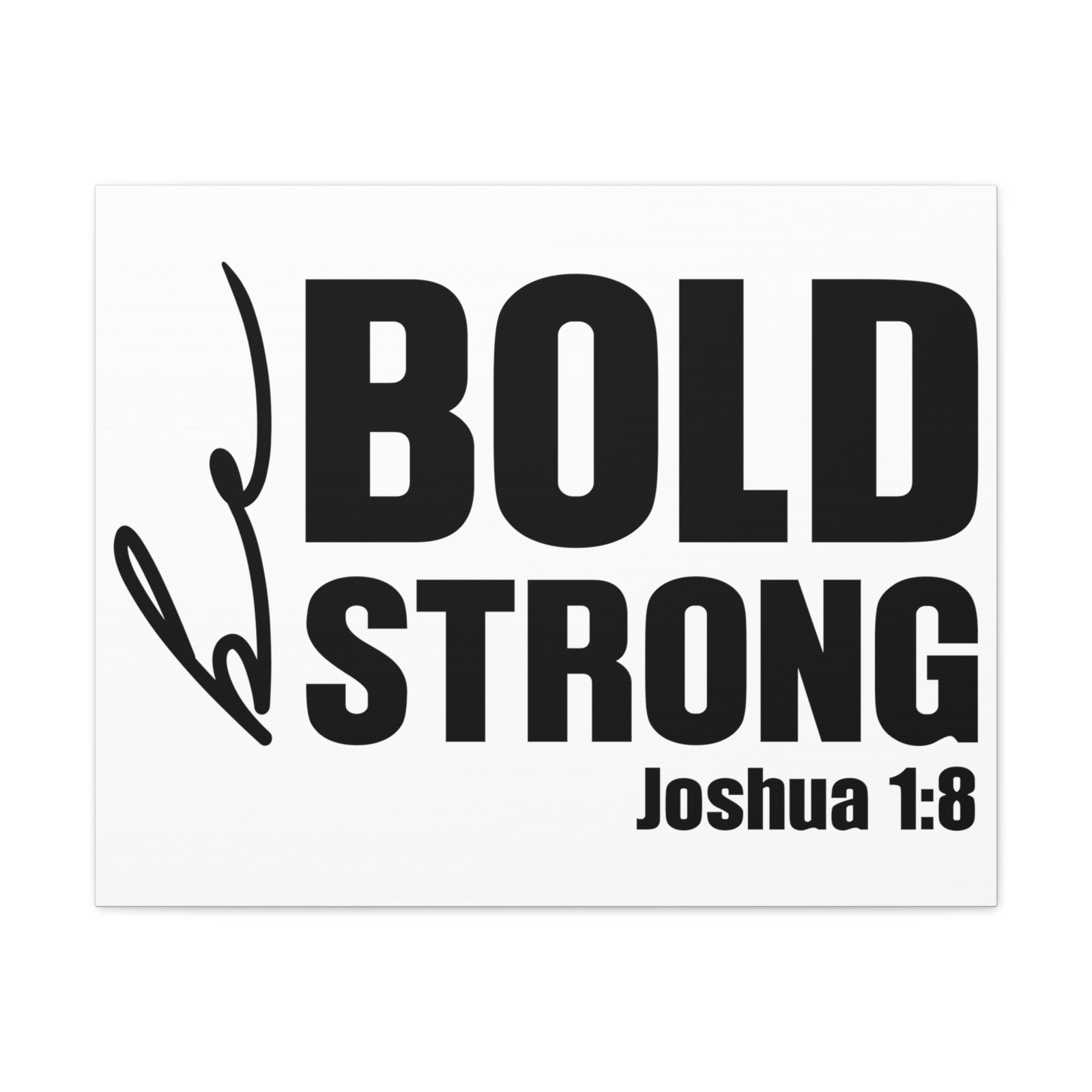 Scripture Walls Joshua 1:8 Be Bold Be Strong Bible Verse Canvas Christian Wall Art Ready to Hang Unframed-Express Your Love Gifts