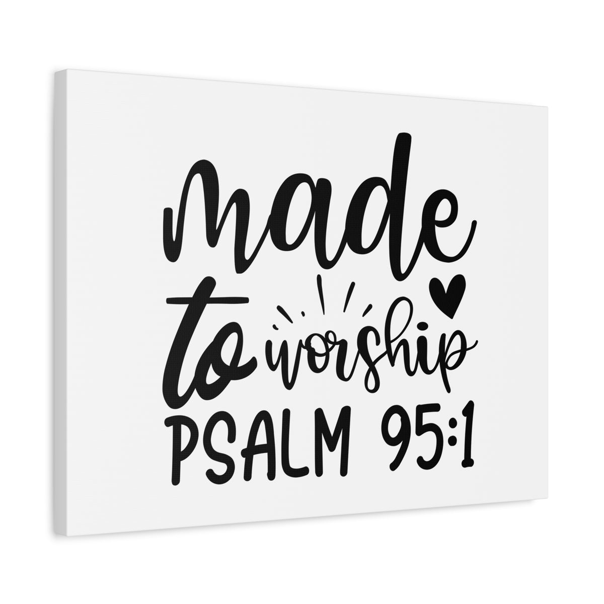 Scripture Canvas Made To Worship Psalm 95:1 Christian Wall Art Bible Verse Print Ready to Hang-Express Your Love Gifts