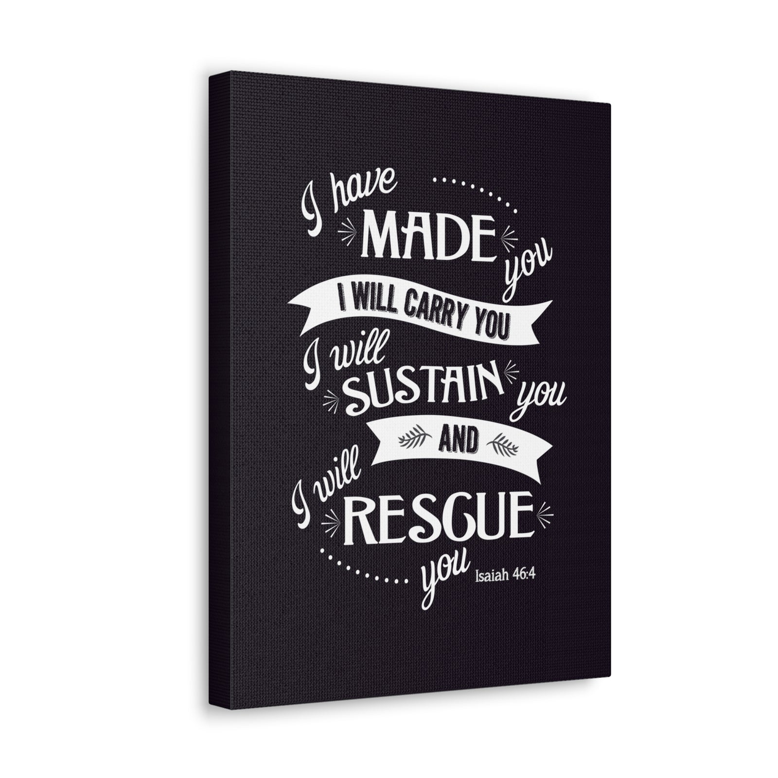 Scripture Walls I Have Made You Isaiah 46:4 Bible Verse Canvas Christian Wall Art Ready to Hang-Express Your Love Gifts