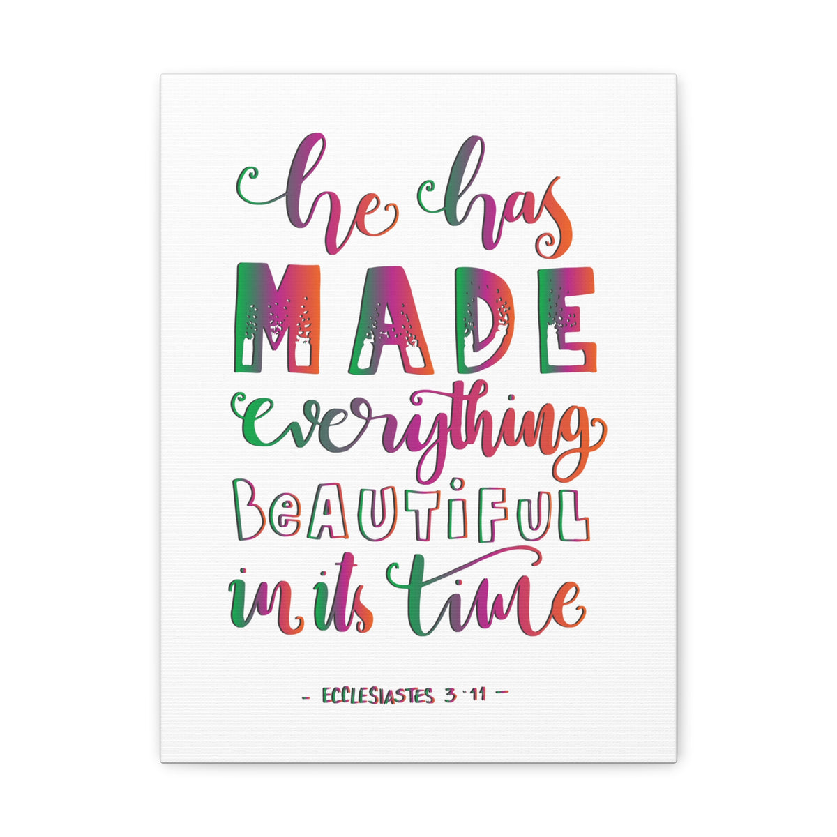 Scripture Canvas He Has Made Everything Ecclesiastes 3:11 Christian Wall Art Bible Verse Print Ready To Hang-Express Your Love Gifts