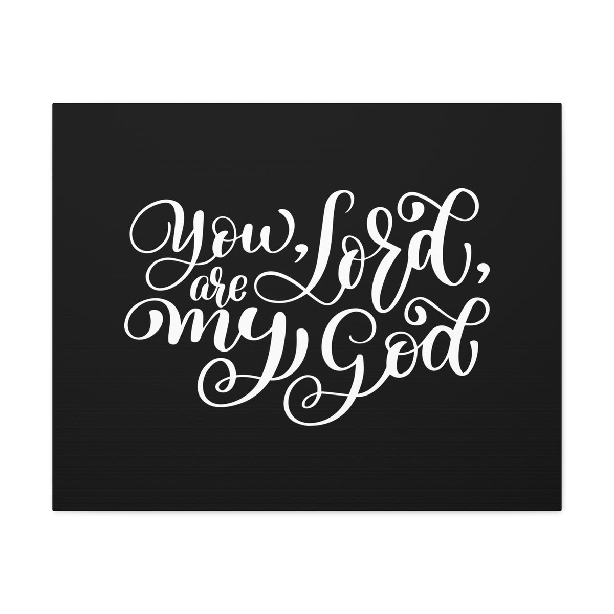 Scripture Canvas You Are My Lord, My God Psalm 63:1 Christian Wall Art Bible Verse Print Ready to Hang-Express Your Love Gifts