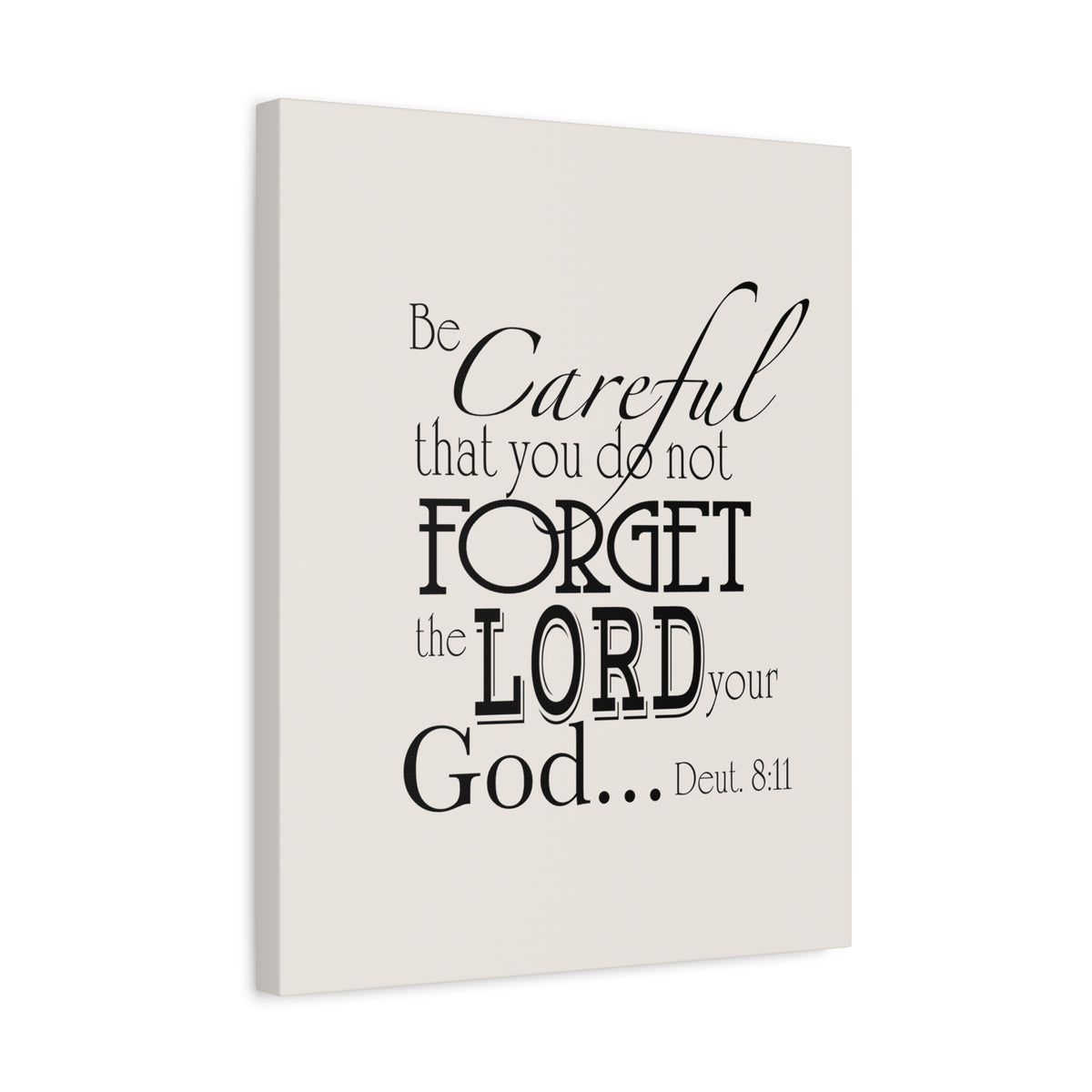 Scripture Walls Deuteronomy 8:11 Be Careful Bible Verse Canvas Christian Wall Art Ready to Hang Unframed-Express Your Love Gifts