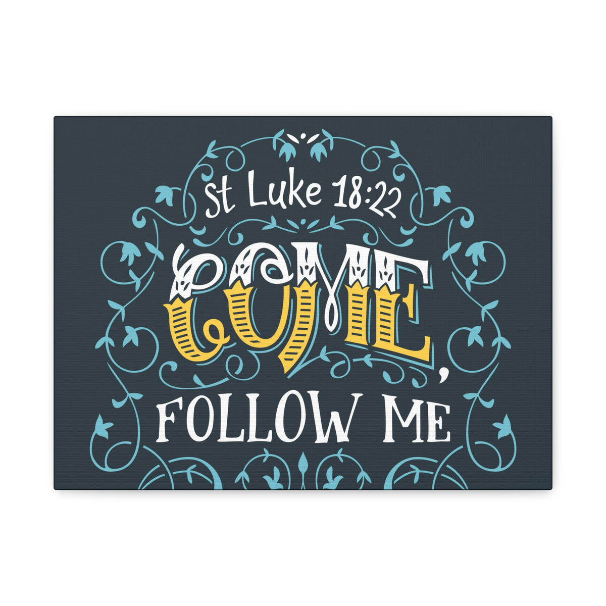 Scripture Canvas Come Follow Me Luke 18:22 Christian Wall Art Bible Verse Print Ready To Hang-Express Your Love Gifts
