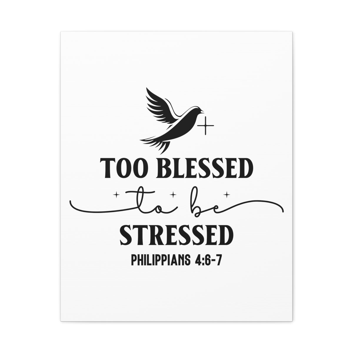 Scripture Walls Philippians 4:6-7 Too Blessed Bible Verse Canvas Christian Wall Art Ready to Hang Unframed-Express Your Love Gifts