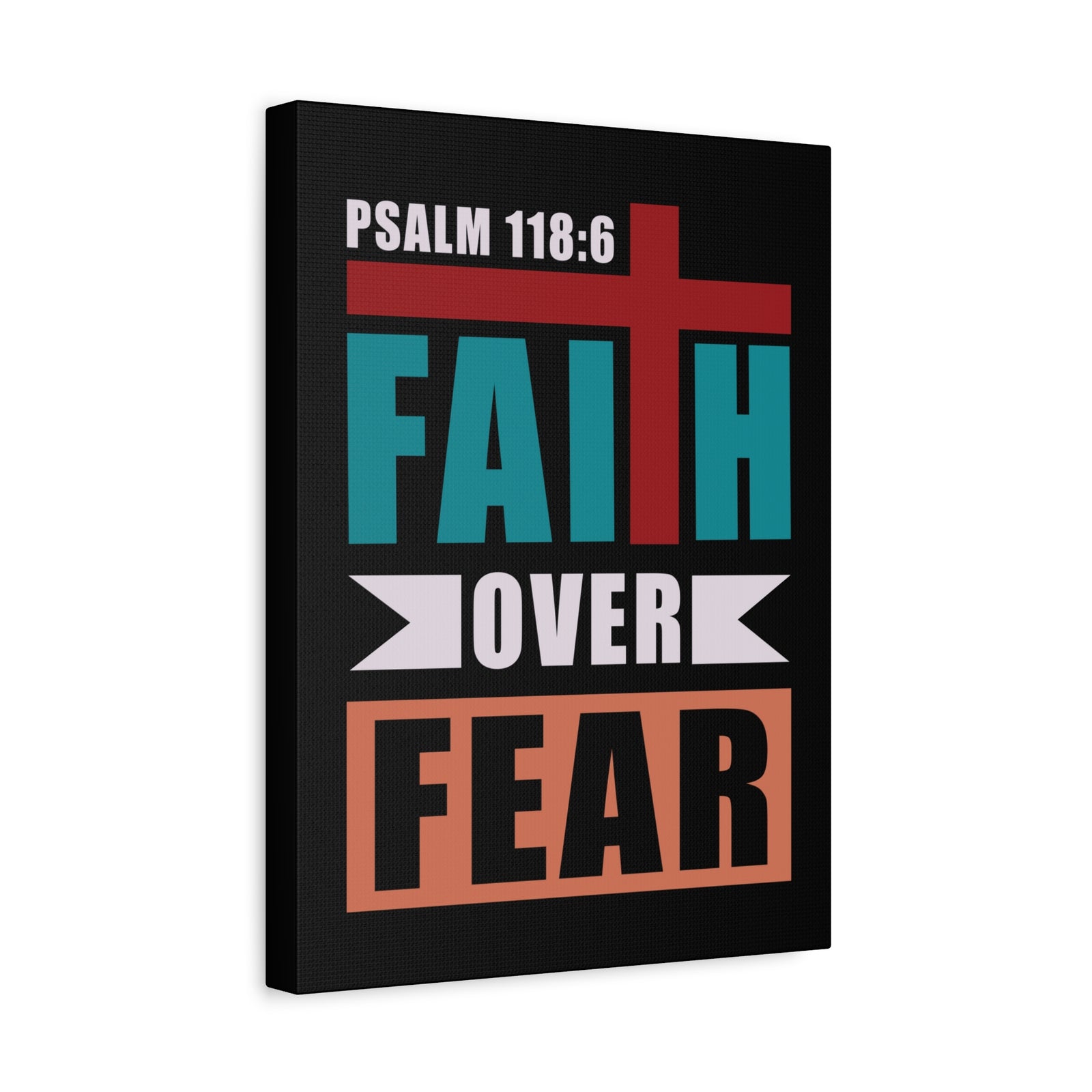 Scripture Walls Faith Over Fear Psalm 118:6 Bible Verse Canvas Christian Wall Art Ready To Hang-Express Your Love Gifts