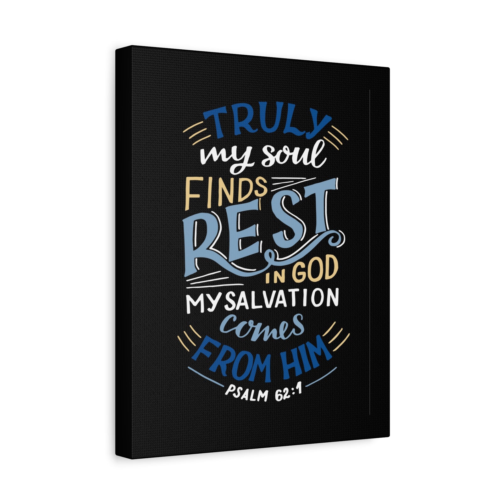 Scripture Canvas My Soul Finds Rest Psalm 62:1 Christian Wall Art Bible Verse Print Ready to Hang-Express Your Love Gifts