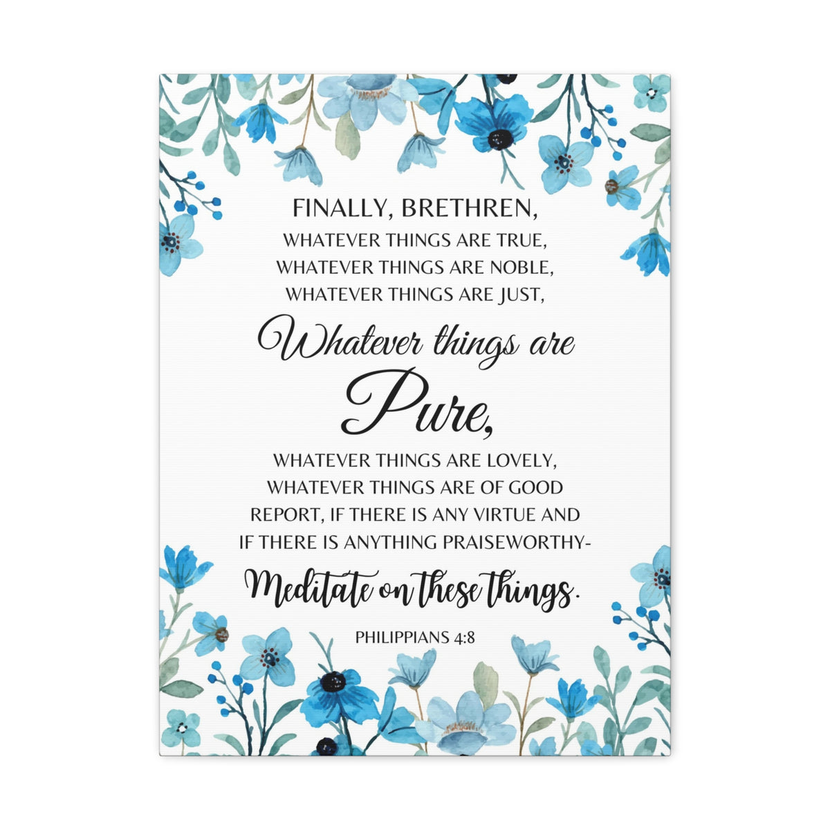 Scripture Walls Philippians 4:8 Meditate on Pure Things Bible Verse Canvas Christian Wall Art Ready to Hang Unframed-Express Your Love Gifts