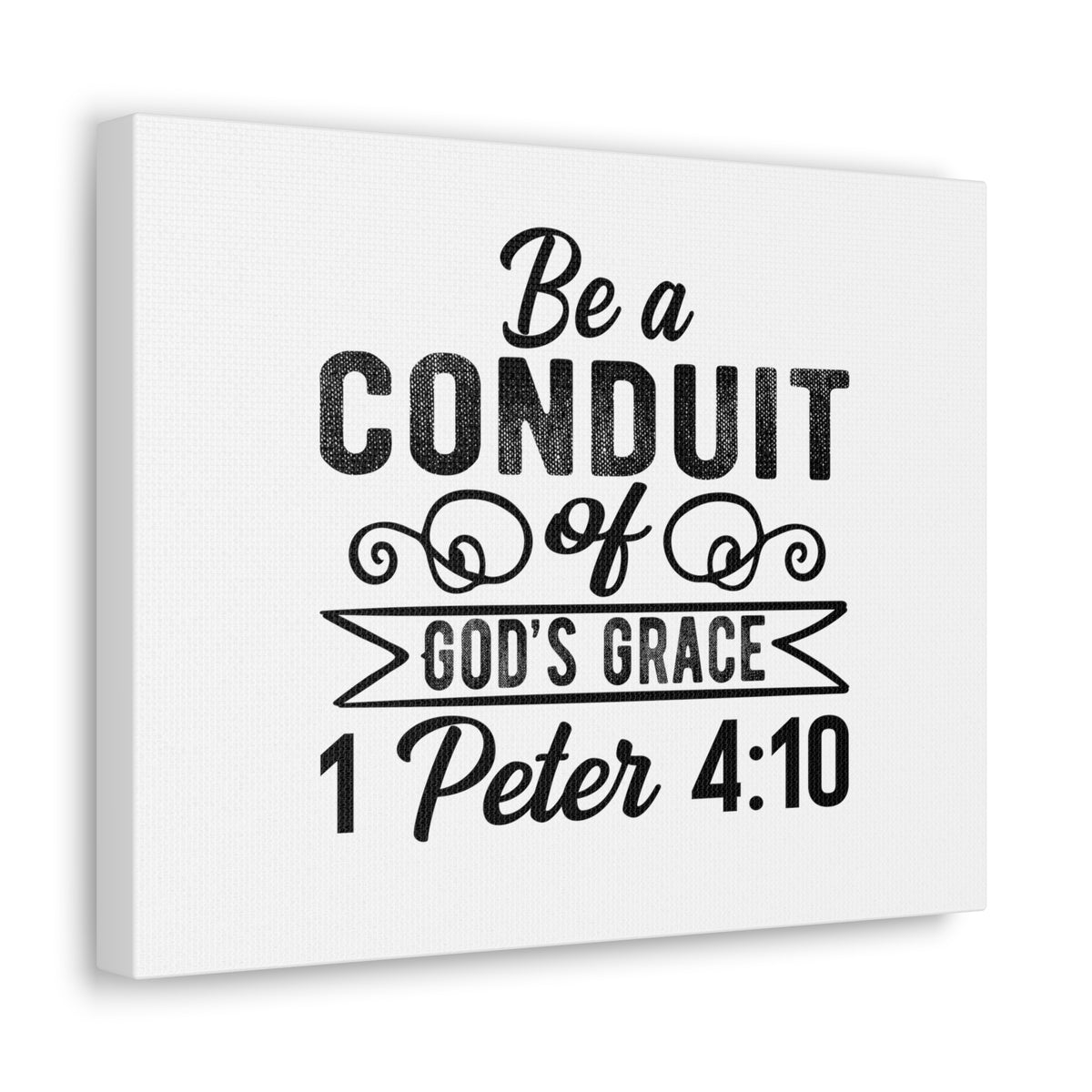 Scripture Walls 1 Peter 4:10 Be a Conduit Bible Verse Canvas Christian Wall Art Ready to Hang Unframed-Express Your Love Gifts