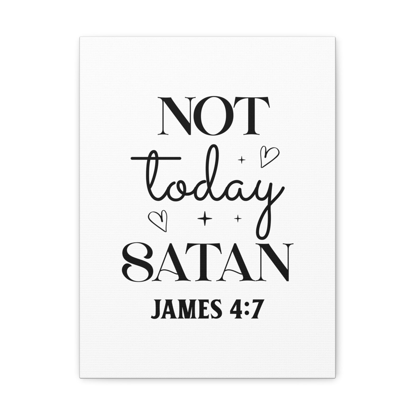 Scripture Walls James 4:7 Not Today Satan Bible Verse Canvas Christian Wall Art Ready to Hang Unframed-Express Your Love Gifts