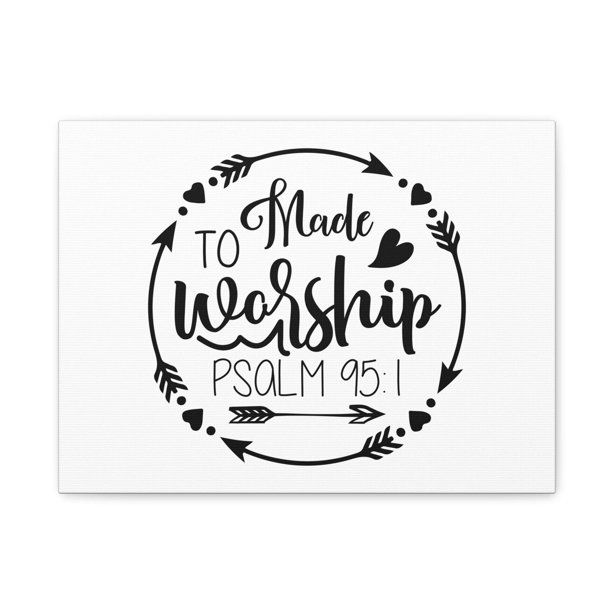 Scripture Canvas Made To Worship Psalm 95:1 Christian Wall Art Bible Verse Print Ready to Hang-Express Your Love Gifts