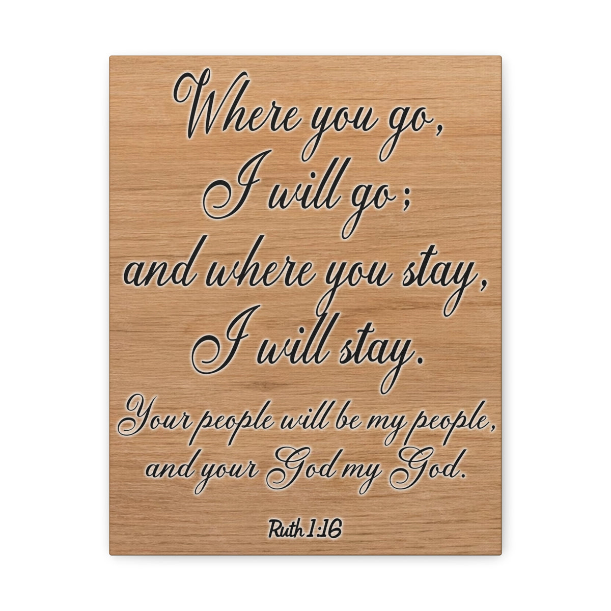 Scripture Walls Where You Go I Will Go Ruth 1:16 Christian Wall Art Print Ready to Hang Unframed-Express Your Love Gifts