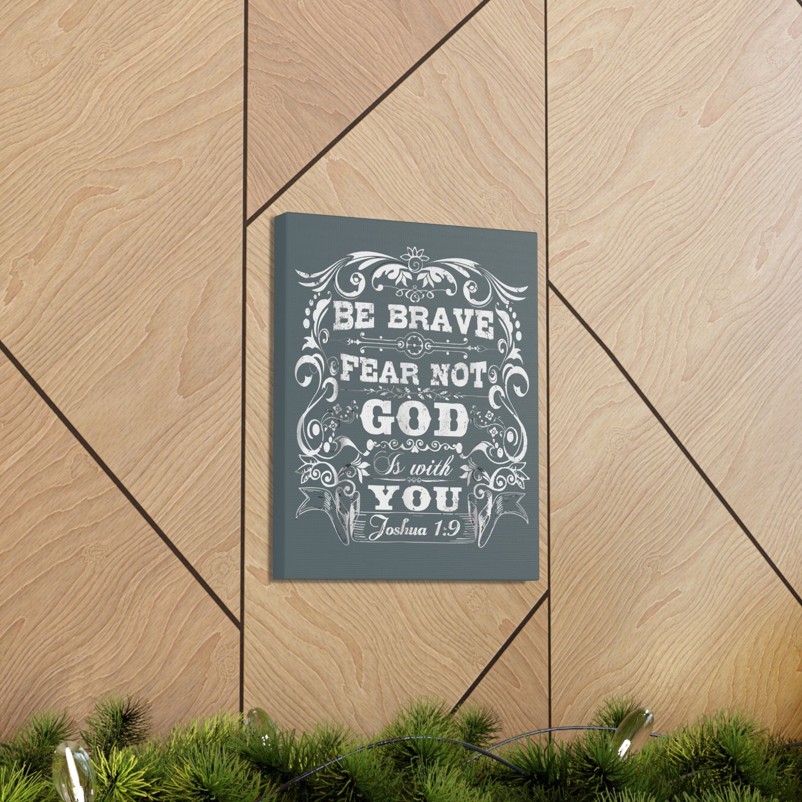 Scripture Walls Be Brave Fear Not God Is With You Joshua 1:9 Bible Verse Canvas Christian Wall Art Ready To Hang-Express Your Love Gifts