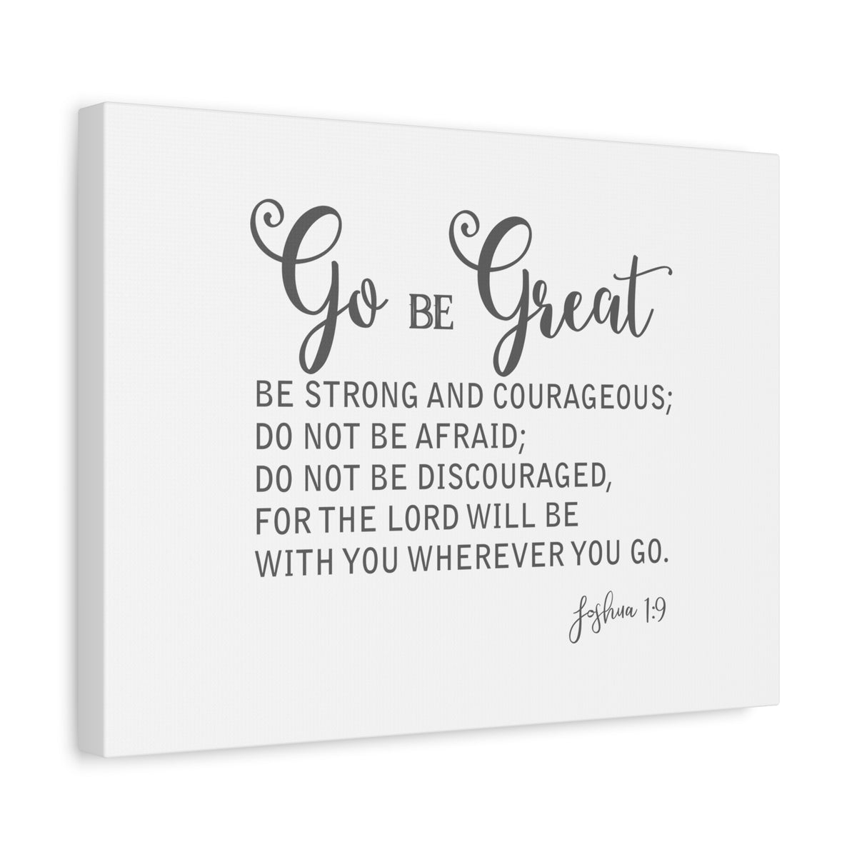 Scripture Canvas Go Be Great Joshua 1:9 Christian Wall Art Bible Verse Print Ready to Hang-Express Your Love Gifts