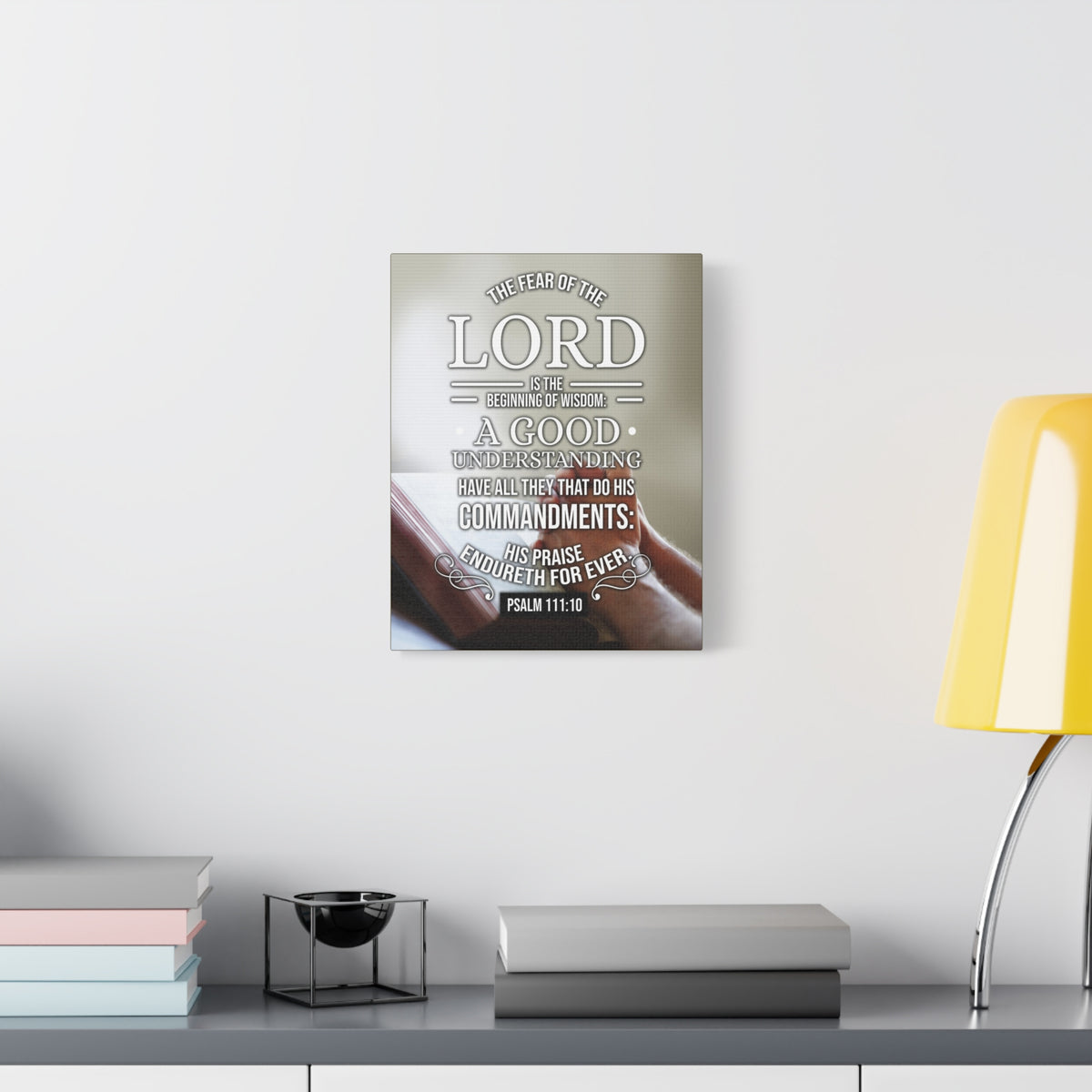 Scripture Canvas The Fear of The Lord Psalm 111:10 Christian Wall Art Bible Verse Print Ready to Hang-Express Your Love Gifts