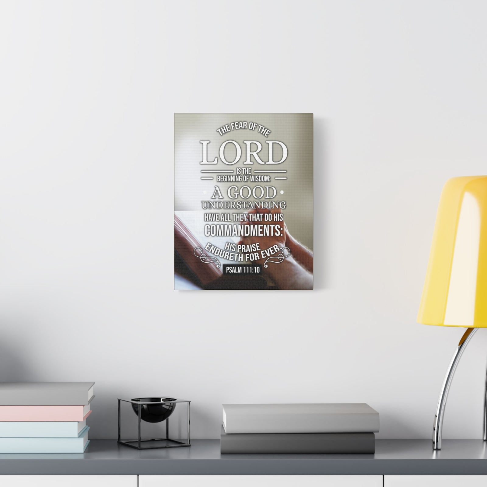 Scripture Canvas The Fear of The Lord Psalm 111:10 Christian Wall Art Bible Verse Print Ready to Hang-Express Your Love Gifts