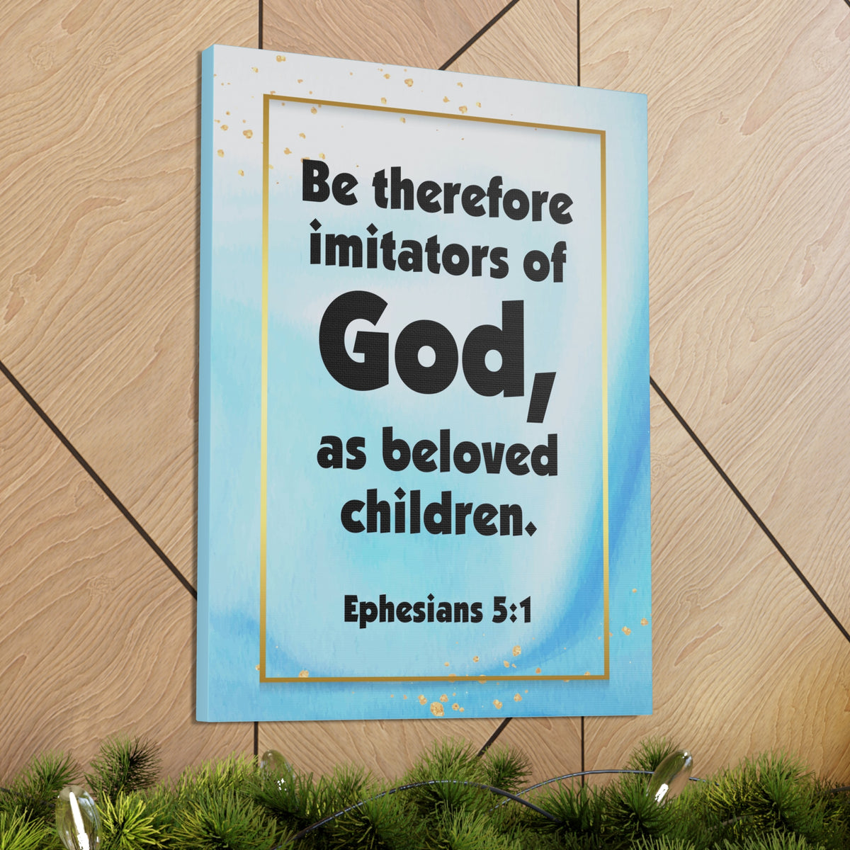 Scripture Canvas Imitators of God Ephesians 5:1 Christian Wall Art Bible Verse Print Ready to Hang-Express Your Love Gifts