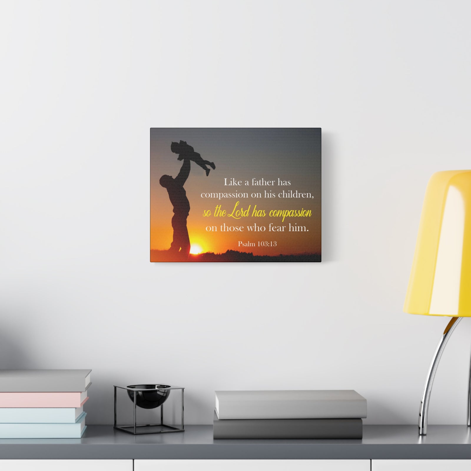 Like a Father Has Compassion Psalm 103:13 Christian Dad Canvas-Express Your Love Gifts