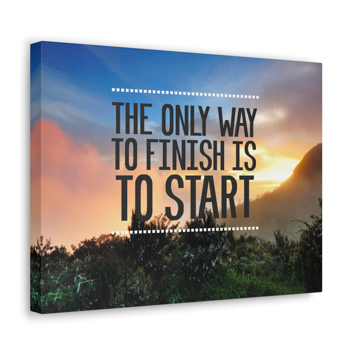 Inspirational Quote Canvas The Only Way To Finish Is To Start Motivational Print Ready to Hang Artwork-Express Your Love Gifts