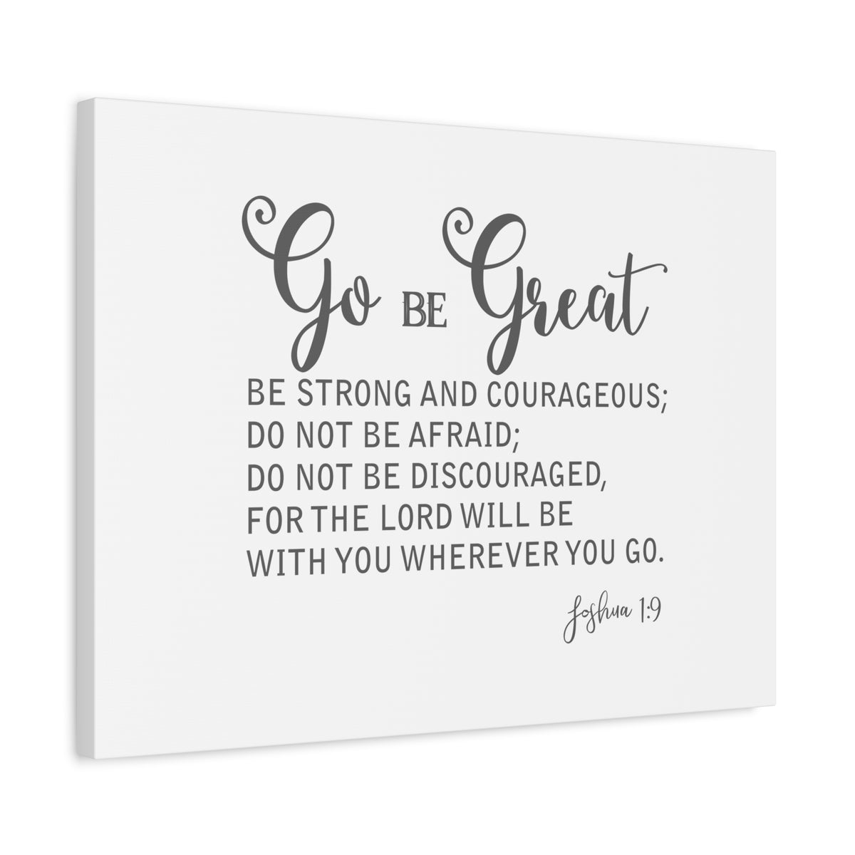 Scripture Canvas Go Be Great Joshua 1:9 Christian Wall Art Bible Verse Print Ready to Hang-Express Your Love Gifts
