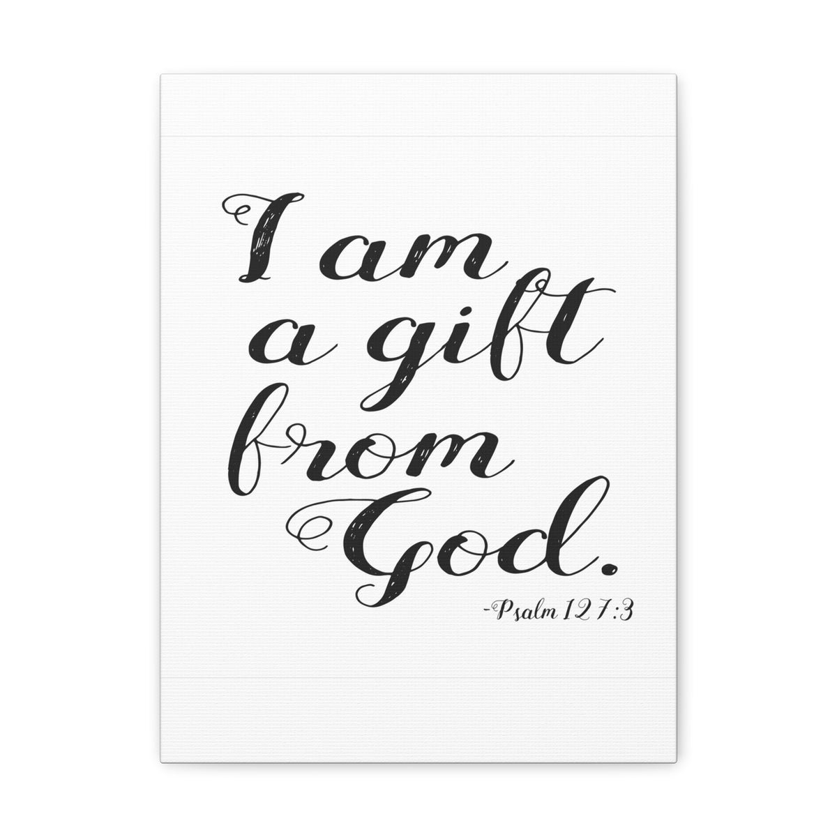 Scripture Walls I Am A Gift From God Psalm 127:3 Bible Verse Canvas Christian Wall Art Ready To Hang-Express Your Love Gifts