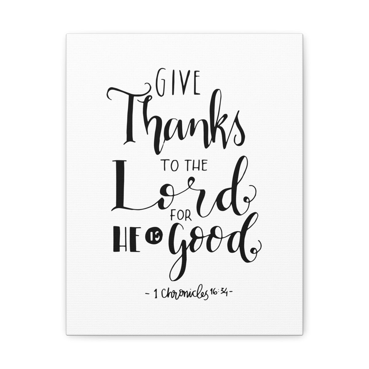 Scripture Canvas Give Thanks To The Lord 1 Chronicles 16:34 Christian Wall Art Bible Verse Print Ready To Hang-Express Your Love Gifts