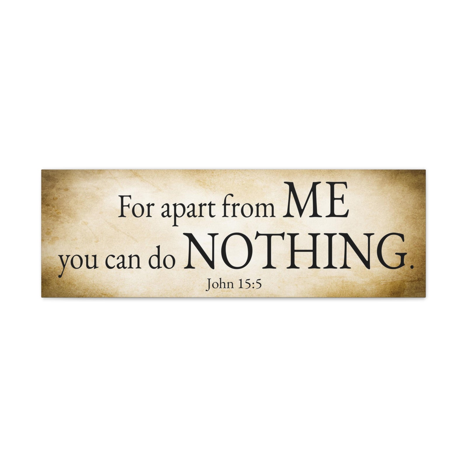 Scripture Walls John 15:5 For apart from me you can do nothing Gold Bible Verse Canvas Christian Wall Art Ready to Hang Unframed-Express Your Love Gifts