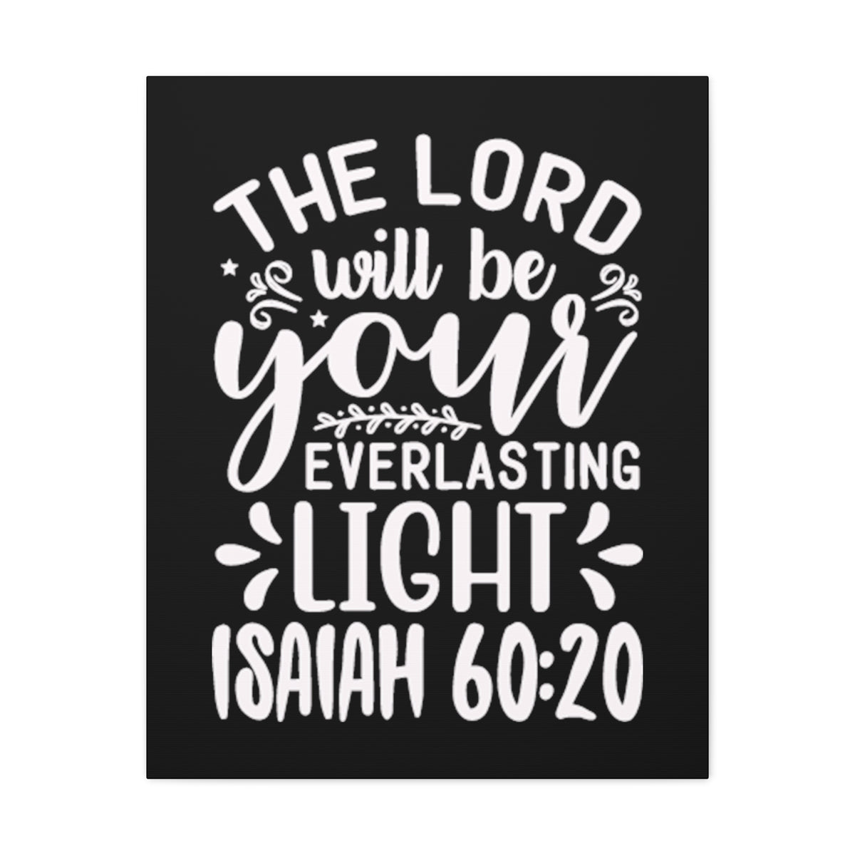 Scripture Walls Isaiah 60:20 Everlasting Life Bible Verse Canvas Christian Wall Art Ready to Hang Unframed-Express Your Love Gifts