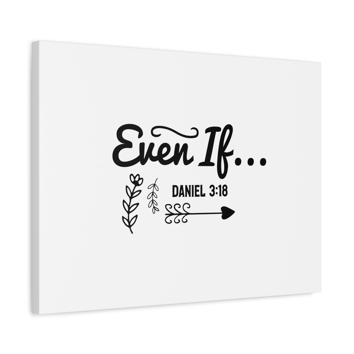 Scripture Walls Daniel 3:18 Even If Bible Verse Canvas Christian Wall Art Ready to Hang Unframed-Express Your Love Gifts