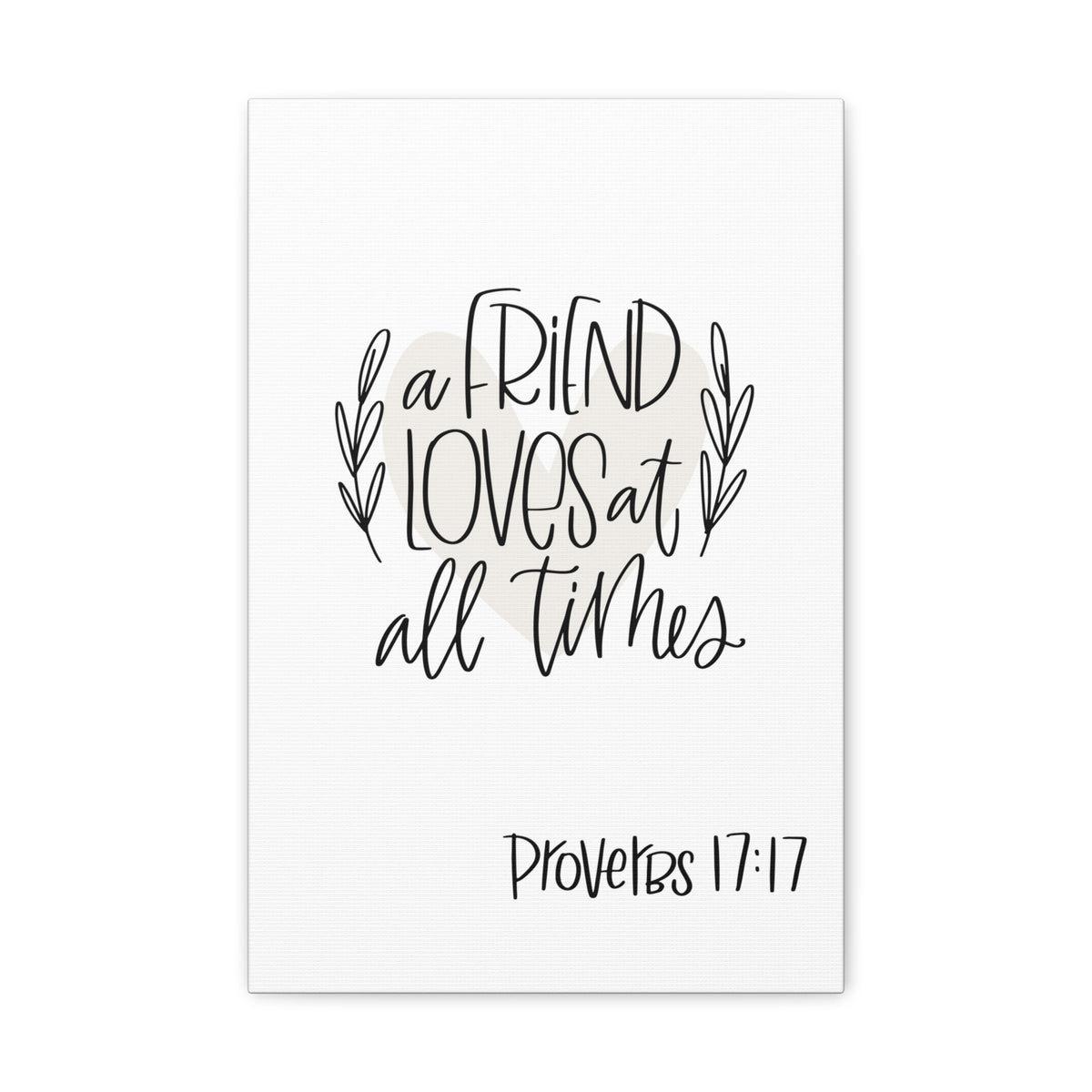 Scripture Walls A Friend Loves At All Times Proverbs 17:17 Bible Verse Canvas Christian Wall Art Ready To Hang-Express Your Love Gifts