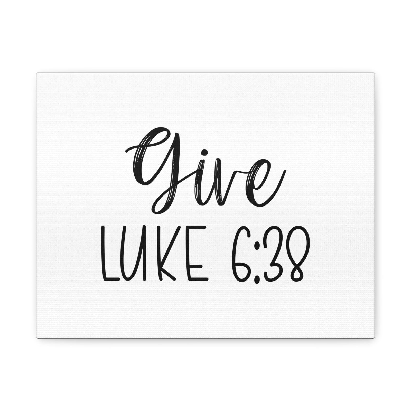Scripture Walls Luke 6:38 Give Bible Verse Canvas Christian Wall Art Ready to Hang Unframed-Express Your Love Gifts