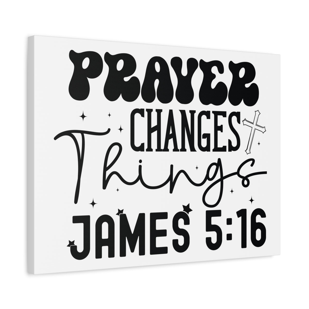 Scripture Walls Prayer Changes Things James 5:16 Bible Verse Canvas Christian Wall Art Ready to Hang Unframed