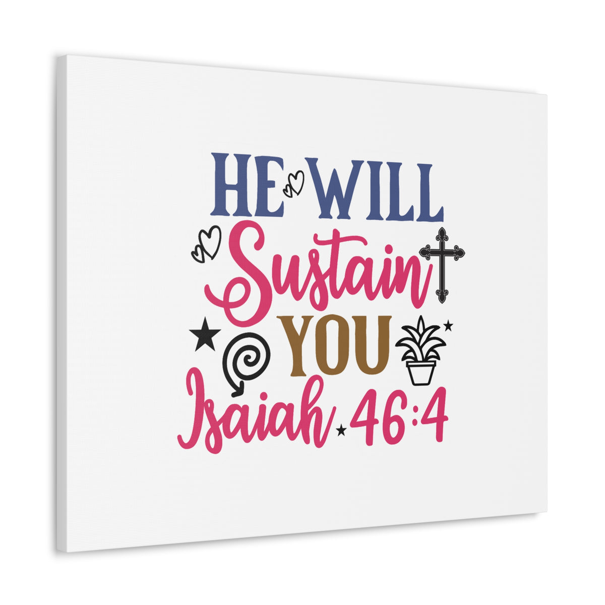 Scripture Walls Isaiah 46:4 He Will Sustain You Bible Verse Canvas Christian Wall Art Ready to Hang Unframed-Express Your Love Gifts