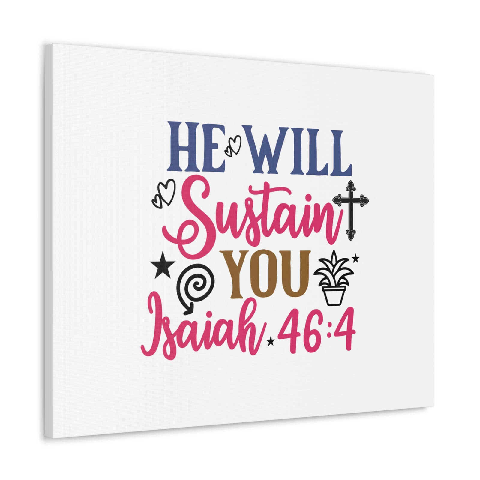 Scripture Walls Isaiah 46:4 He Will Sustain You Bible Verse Canvas Christian Wall Art Ready to Hang Unframed-Express Your Love Gifts