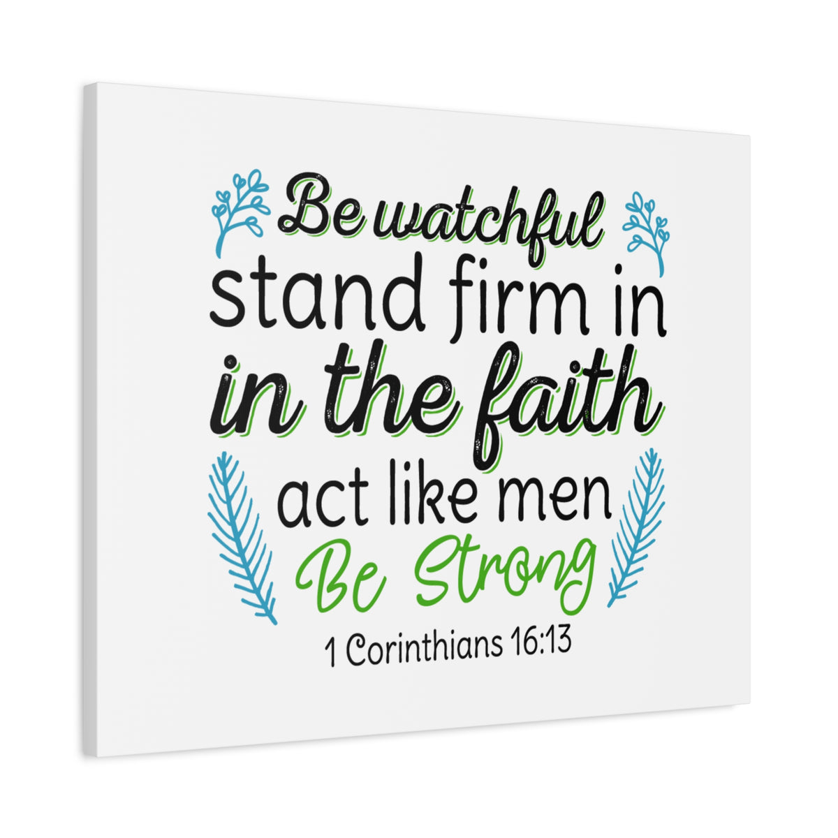 Scripture Canvas Be Strong 1 Corinthians 16:13 Christian Wall Art Bible Verse Print Ready to Hang-Express Your Love Gifts