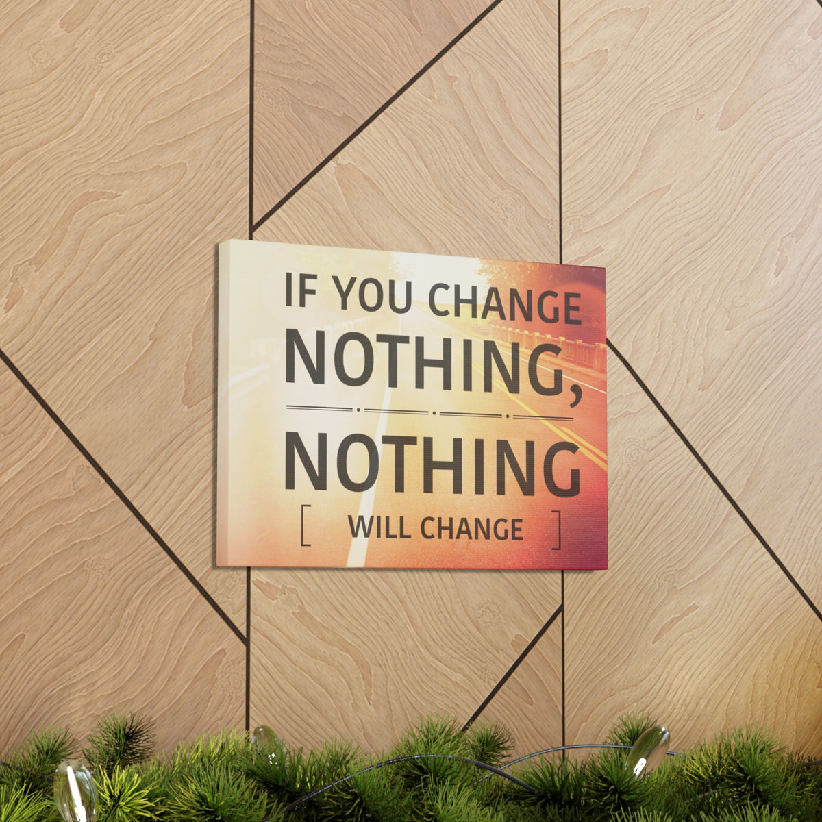 Inspirational Quote Canvas If You Change Nothing Motivational Print Ready to Hang Artwork-Express Your Love Gifts