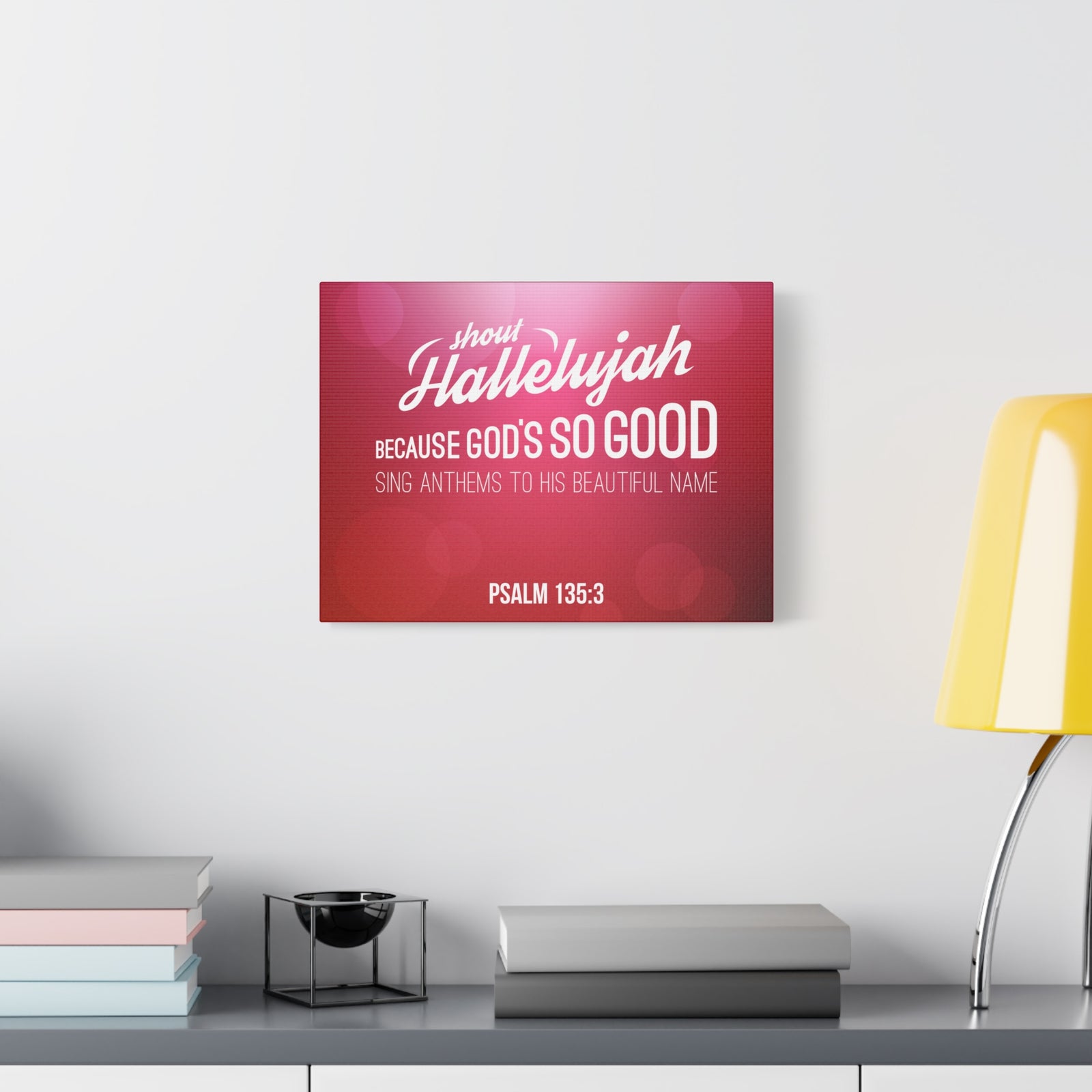 Scripture Canvas Shout Hallelujah Because Psalm 135:3 Christian Wall Art Bible Verse Print Ready To Hang-Express Your Love Gifts
