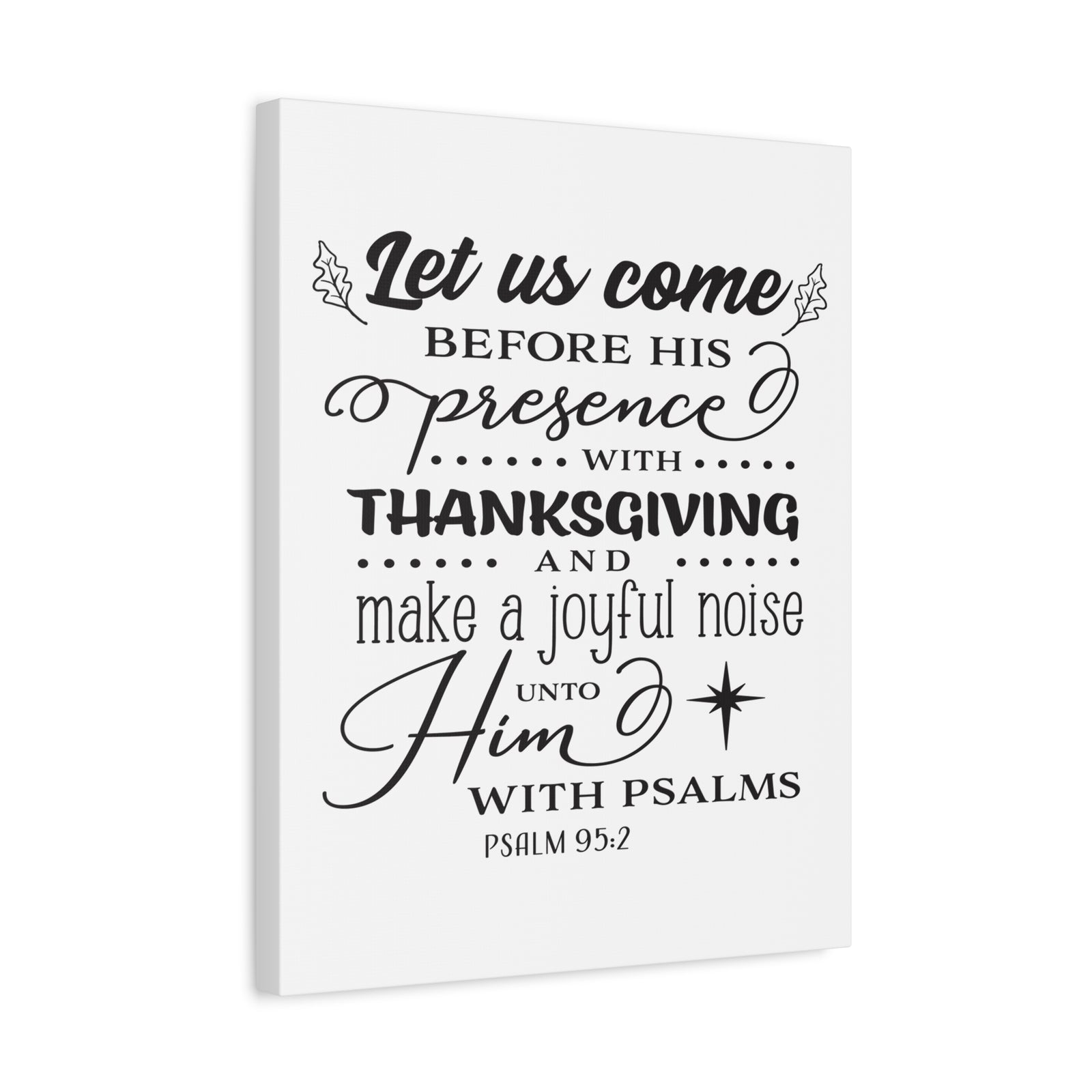 Scripture Canvas Let Us Come Psalm 95:2 Christian Wall Art Bible Verse Print Ready to Hang-Express Your Love Gifts
